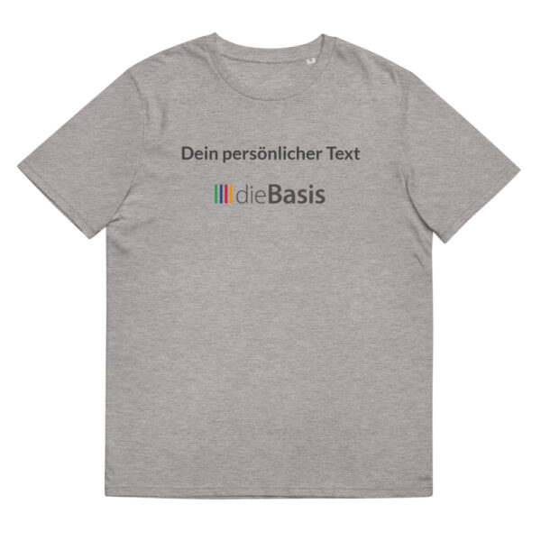 Unisex T-Shirt die Basis + eine Zeile für deinen individuellen Text